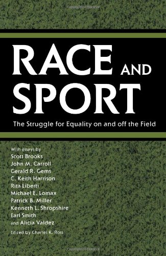 Race and Sport The Struggle for Equality on and off the Field Edited by Charles K. Ross